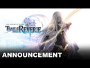 The Legend Of Heroes: Trails into Reverie- deluxe edition- Nintendo Switch